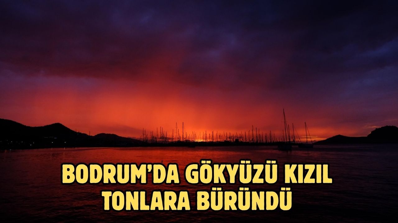 Bodrum’da gökyüzü kızıl tonlara büründü
