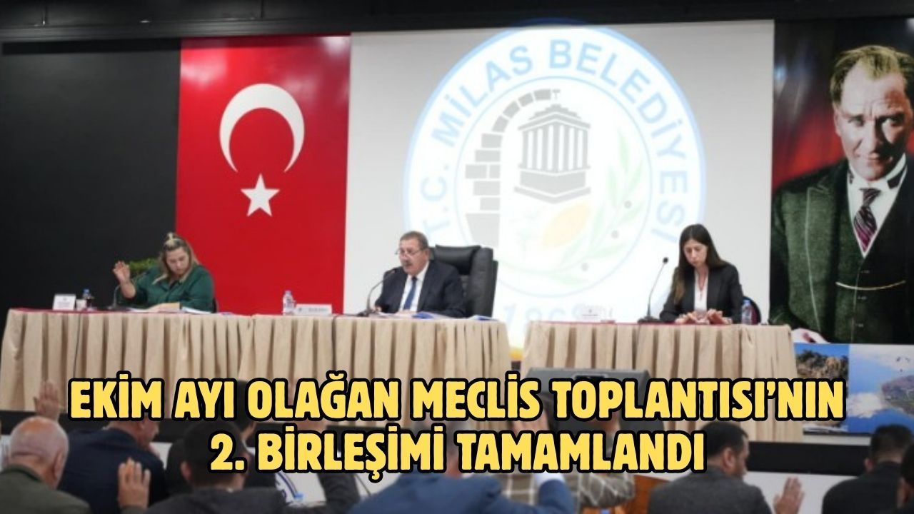 EKİM AYI OLAĞAN MECLİS TOPLANTISI’NIN 2. BİRLEŞİMİ TAMAMLANDI