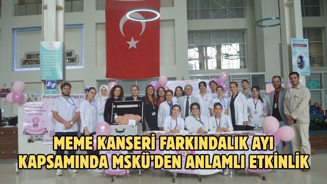 Meme kanseri farkındalık ayı kapsamında MSKÜ’den anlamlı etkinlik