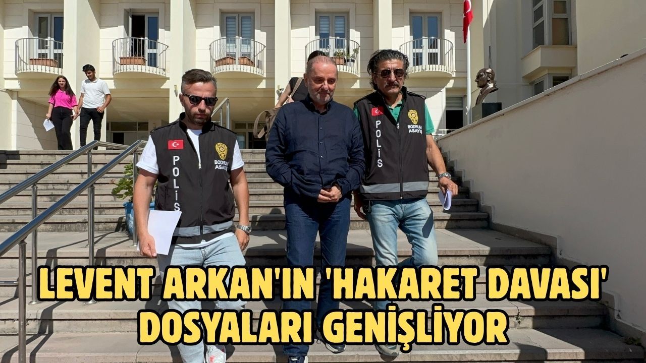 Levent Arkan'ın 'Hakaret davası' dosyaları genişliyor