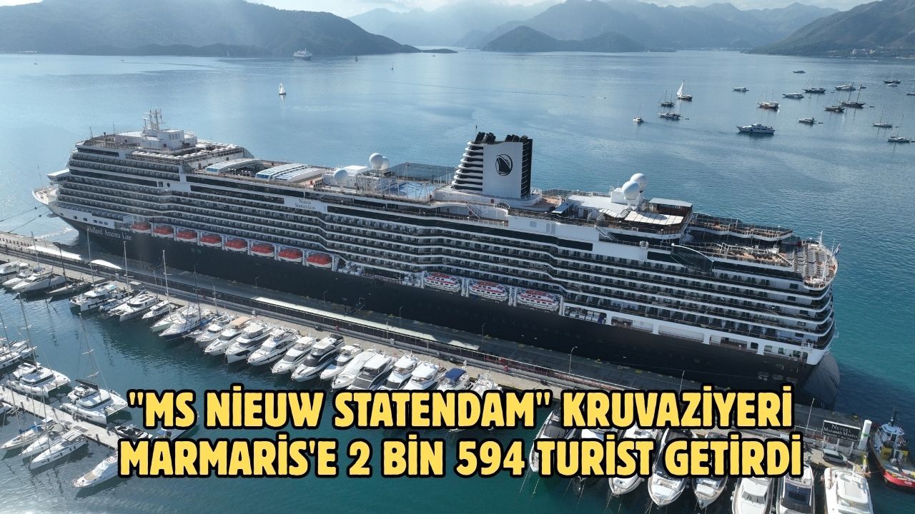 "MS Nieuw Statendam" kruvaziyeri Marmaris'e 2 bin 594 turist getirdi