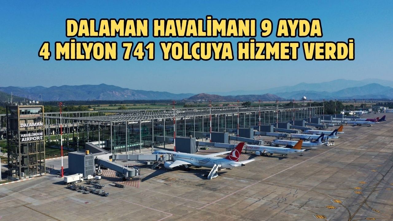 Dalaman Havalimanı 9 ayda 4 milyon 741 yolcuya hizmet verdi