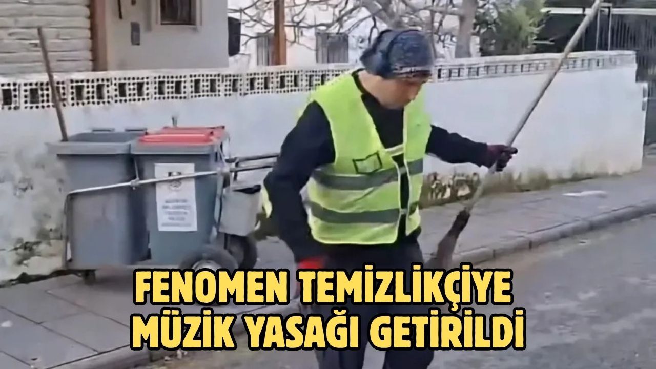 Fenomen temizlikçiye müzik yasağı getirildi
