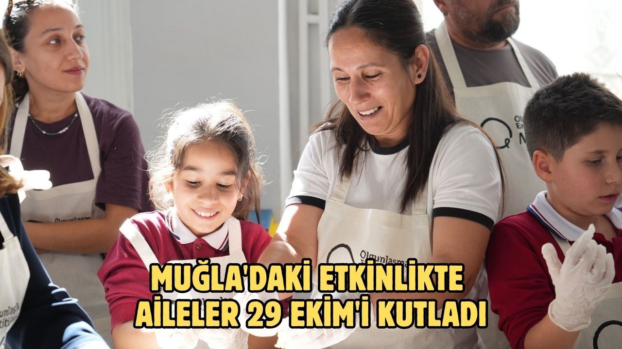 Muğla'daki etkinlikte aileler 29 Ekim'i kutladı