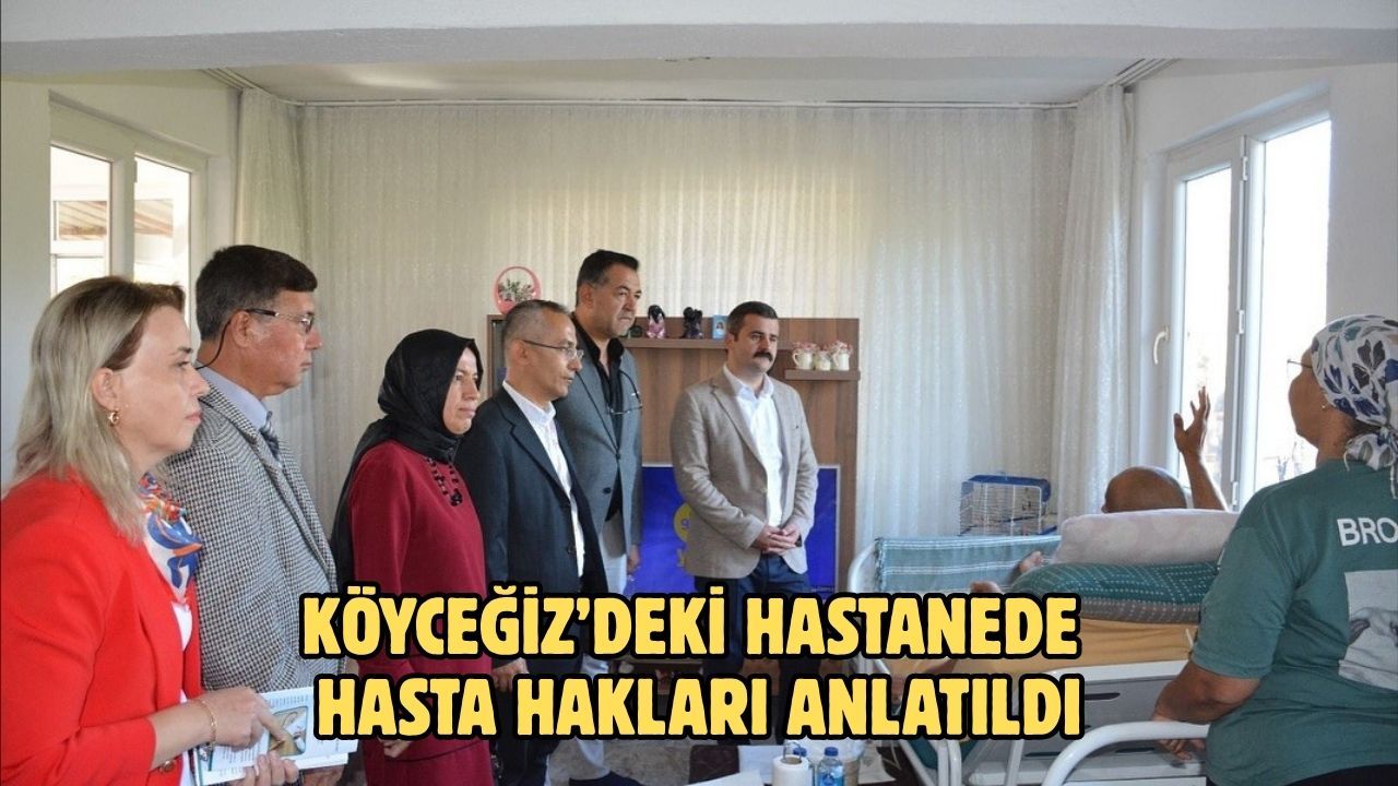 Köyceğiz’deki hastanede hasta hakları anlatıldı