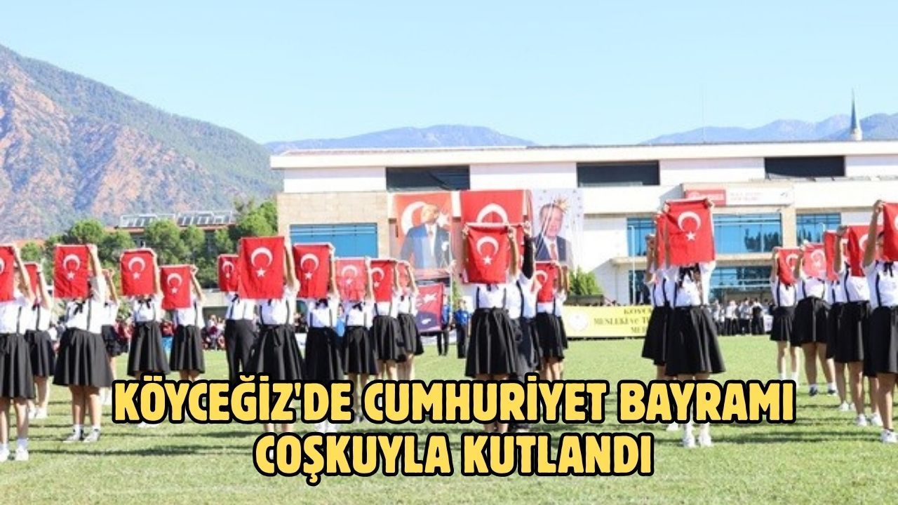 Köyceğiz'de Cumhuriyet Bayramı coşkuyla kutlandı