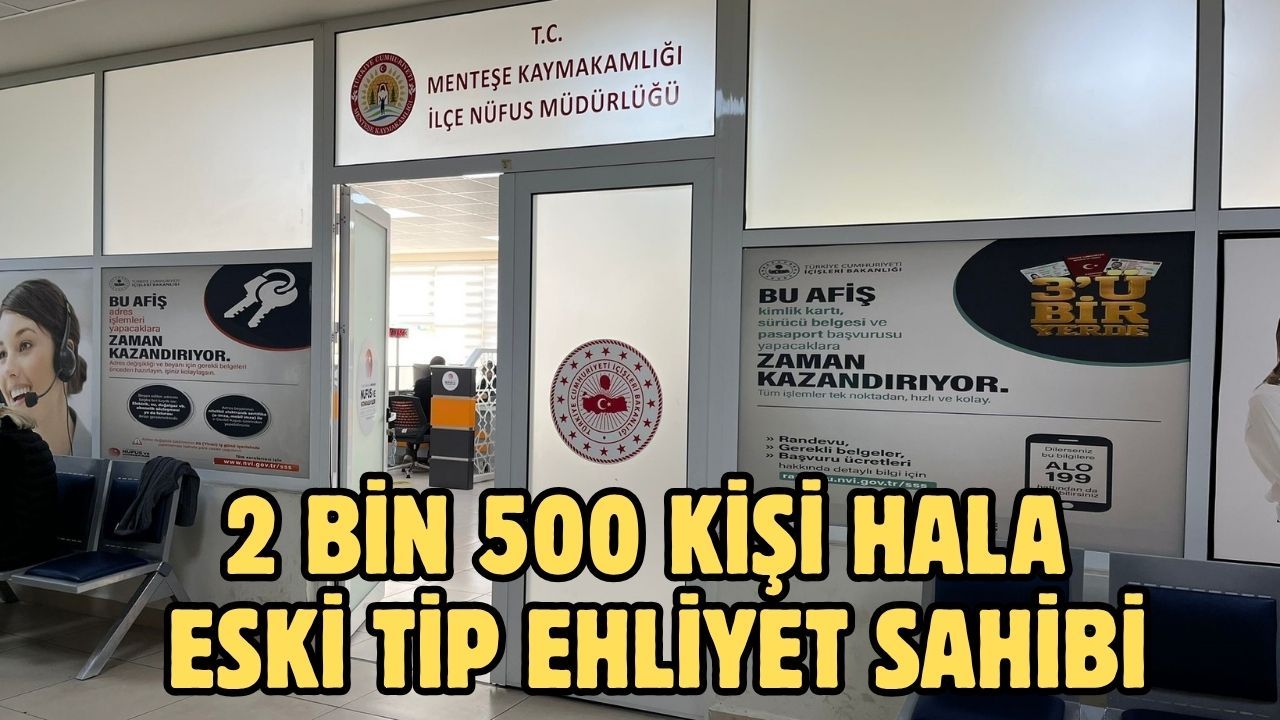 2 bin 500 kişi hala eski tip ehliyet sahibi
