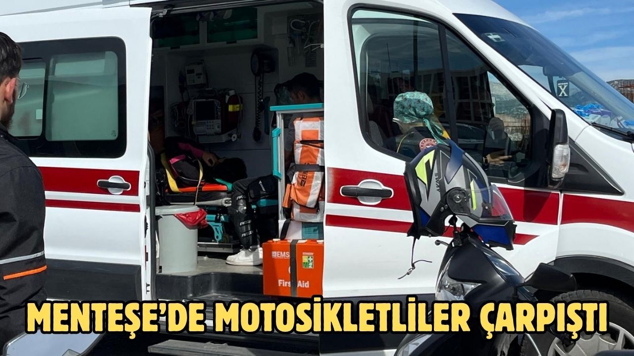 Menteşe’de motosikletliler çarpıştı