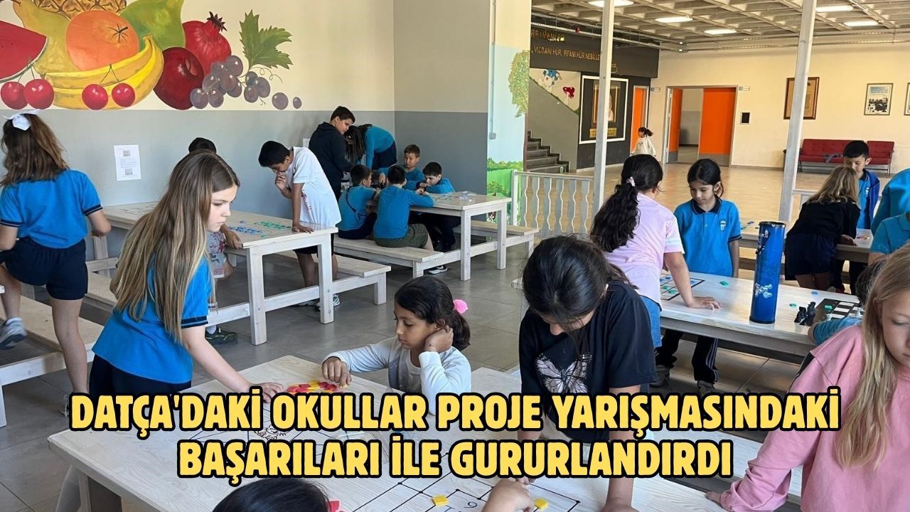 Datça'daki okullar proje yarışmasındaki başarıları ile gururlandırdı