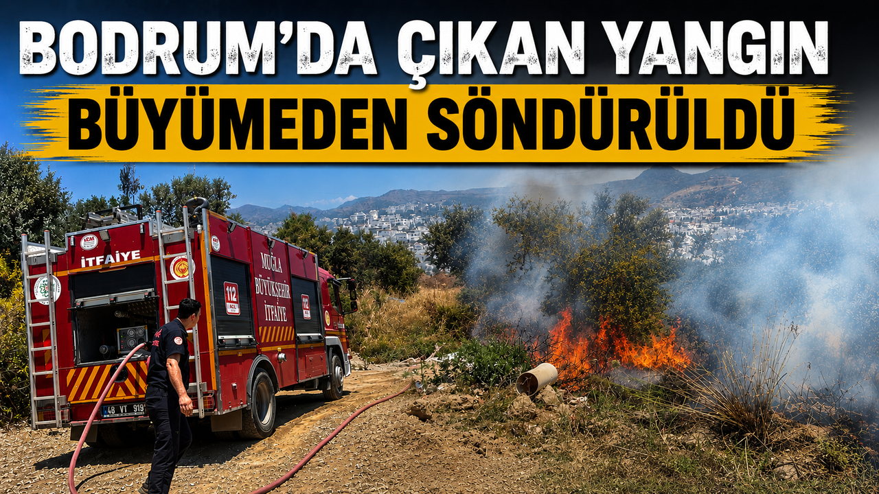 Bodrum’da çıkan yangın büyümeden söndürüldü