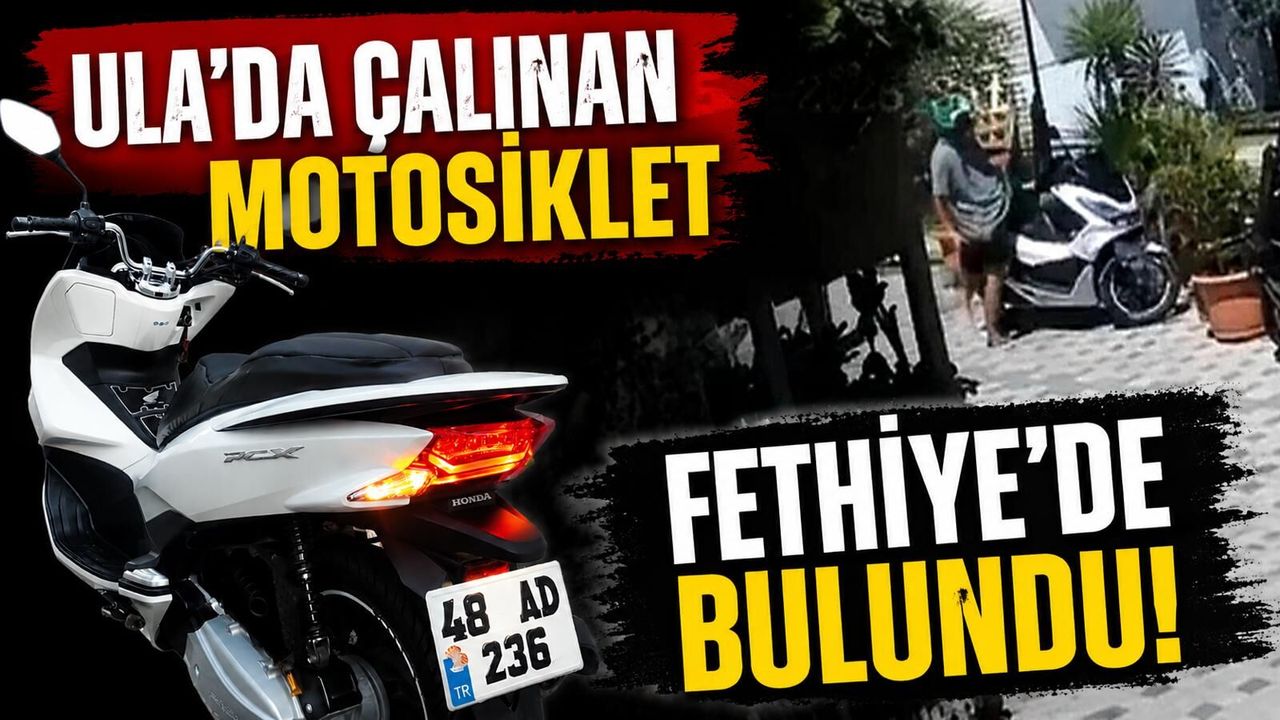 Ula'da çalınan motosiklet Fethiye'de bulundu