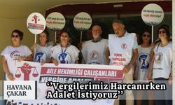 Havana Çakar, ‘’Vergilerimiz Harcanırken Adalet İstiyoruz’’