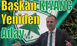 Başkan KIYANÇ yeniden aday