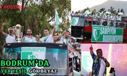 BODRUM’DA YER YEŞİL GÖK BEYAZ