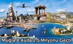 Muğla 8 Ayda 2,5 Milyonu Geçti