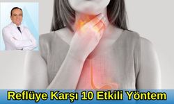 REFLÜYE KARŞI 10 ETKİLİ ÖNLEM