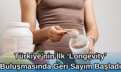 Türkiye’nin ilk ‘longevity’ buluşmasında geri sayım başladı