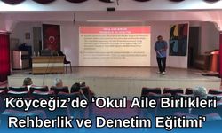 Köyceğiz’de 'Okul Aile Birlikleri Rehberlik ve Denetim Eğitimi'