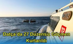 Datça'da 27 Düzensiz Göçmen Kurtarıldı