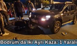 Bodrum’da İki Ayrı Kaza: 1 Yaralı