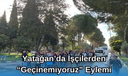 Yatağan’da İşçilerden “Geçinemiyoruz” Eylemi