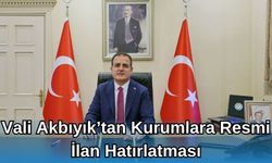 Vali Akbıyık’tan Kurumlara Resmi İlan Hatırlatması