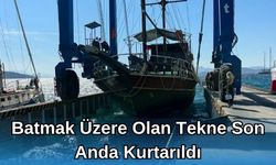 Batmak Üzere Olan Tekne Son Anda Kurtarıldı