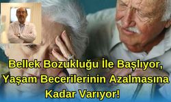 Bellek Bozukluğu ile Başlıyor, Yaşam Becerilerinin Azalmasına Kadar Varıyor!