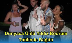 Dünyaca Ünlü Yıldız Bodrum Tatilinde Dağıttı