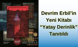 Devrim Erbil’in Yeni Kitabı "Yatay Derinlik" Tanıtıldı