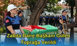 Zabıta Daire Başkanı Gülen Toprağa Verildi