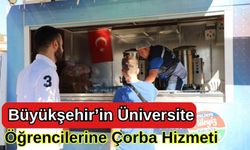 Büyükşehir’in Üniversite Öğrencileri İçin Çorba Hizmeti