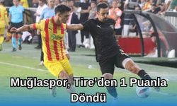 Muğlaspor, Tire’den 1 Puanla Döndü