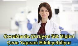 Çocuklarda Çürüyen Süt Dişleri Çene Yapısını Etkileyebiliyor