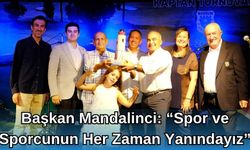 Başkan Mandalinci: “Spor ve Sporcunun Her Zaman Yanındayız”