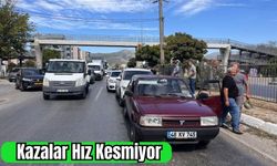 Kazalar Hız Kesmiyor