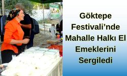 Göktepe Festivali'nde Mahalle Halkı El Emeklerini Sergiledi