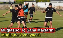 MUĞLASPOR İÇ SAHA MAÇLARINI MUĞLA'DA OYNAYACAK