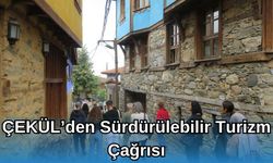 ÇEKÜL'den Sürdürülebilir Turizm Çağrısı