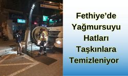 Fethiye’de Yağmursuyu Hatları Taşkınlara Karşı Temizleniyor