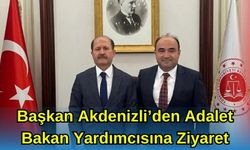 Başkan Akdenizli'den Adalet Bakan Yardımcısına Ziyaret