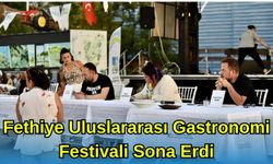 Fethiye Uluslararası Gastronomi Festivali Sona Erdi