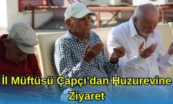 İl Müftüsü Çapçı'dan Huzurevine Ziyaret