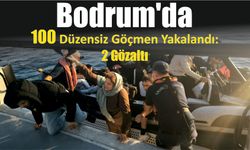 Bodrum'da 100 düzensiz göçmen yakalandı: 2 gözaltı