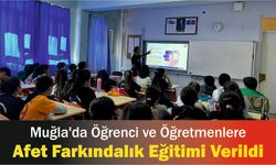 Muğla'da öğrenci ve öğretmenlere afet farkındalık eğitimi verildi