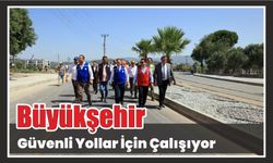 Büyükşehir Güvenli Yollar İçin Çalışıyor