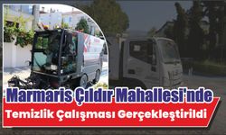 Marmaris Çıldır Mahallesi’nde temizlik çalışması gerçekleştirildi