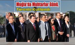 Muğla'da Muhtarlar Günü, törenle kutlandı