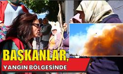 BAŞKANLAR, YANGIN BÖLGESİNDE