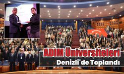 ADIM Üniversiteleri Denizli’de Toplandı